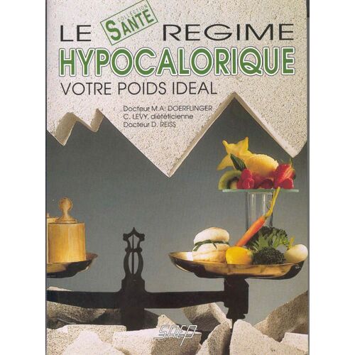 Le Régime Hypocalorique - Votre Poids Idéal