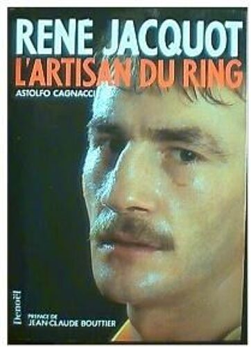 René Jacquot - L'artisan Du Ring