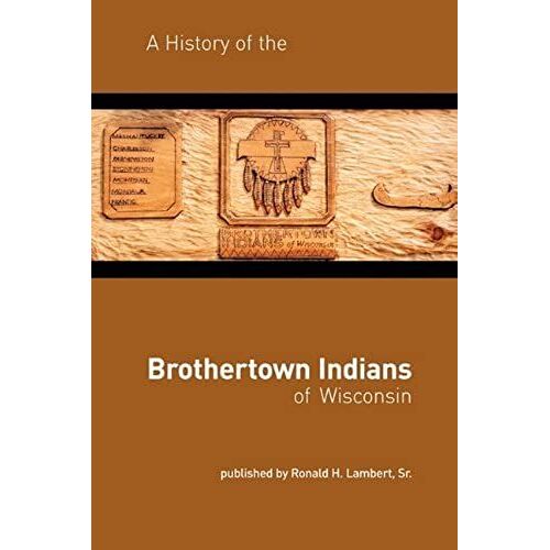 A History Of The Brothertown Indians Of Wisconsin