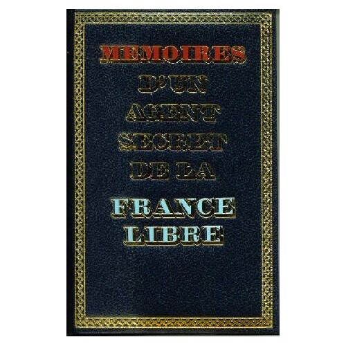 Memoires D'un Agent Secret De La France Libre Tome 1