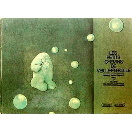 Les Petits Chemins De Veille-En-Bulle - Manuel Philocomique Vécu Et Imaginé Par