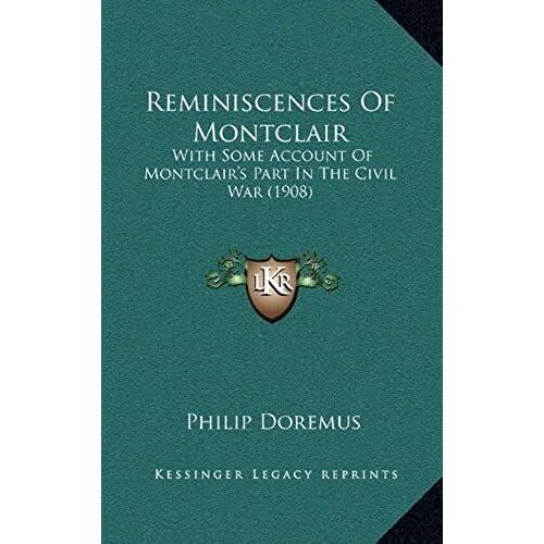 Reminiscences Of Montclair: With Some Account Of Montclair's Part In The Civil War (1908)