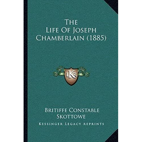 The Life Of Joseph Chamberlain (1885)