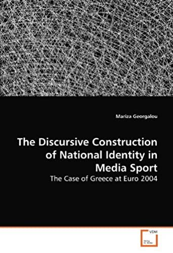 The Discursive Construction Of National Identity In Media Sport: The Case Of Greece At Euro 2004
