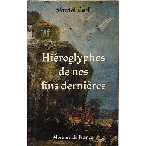 Hiéroglyphes De Nos Fins Dernières