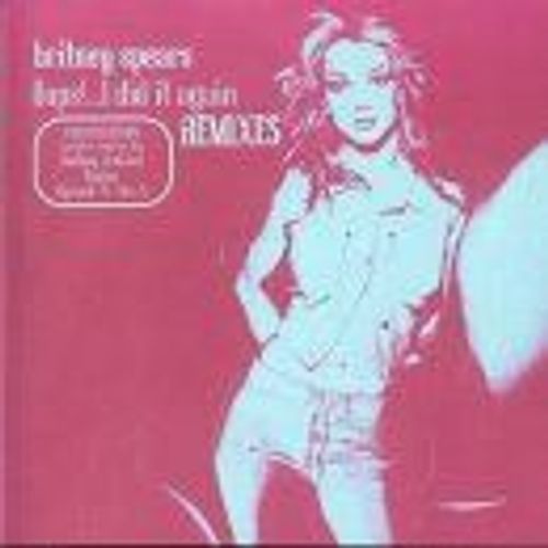 Oops!...I Did It Again Remixes [Limited Edition Uk Cd Single] [Maxi]