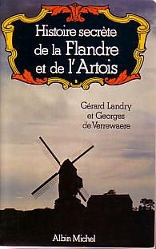 Histoire Secrète De La Flandre Et De L'artois