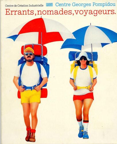 Errants, Nomades, Voyageurs. - Catalogue En Six Chapitres Avec Textes Édifiants Et Ordinaires, Entretiens Pittoresques, Objets Insolites, Scènes Typiques Et Démonstration De Certaines...