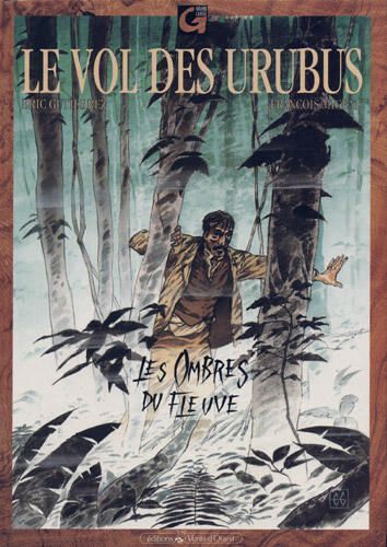 Le Vol Des Urubus Tome 1 - Les Ombres Du Fleuve