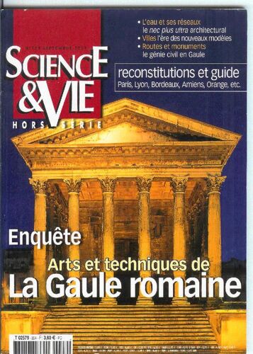 Science Et Vie Hors-Série  N° 224 : Enquête : Arts Et Techniques De La Gaule Romaine