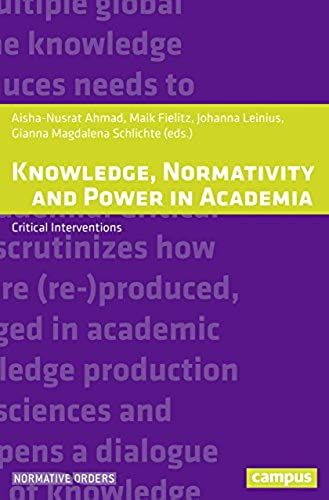 Knowledge, Normativity And Power In Academia