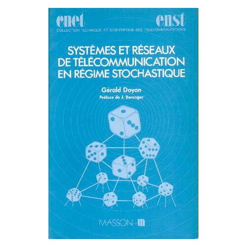 Systèmes Et Réseaux De Télécommunication En Régime Stochastique