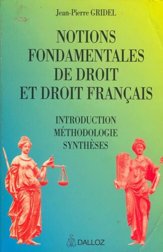 Notions Fondamentales De Droit Et De Droit Français  - Introduction - Méthodologie - Synthèse