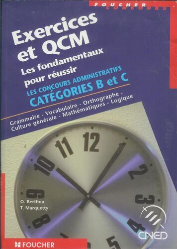 Exercices Et Qcm Les Fondamentaux Pour Réussir Les Concours Administratifs Catégories B Et C