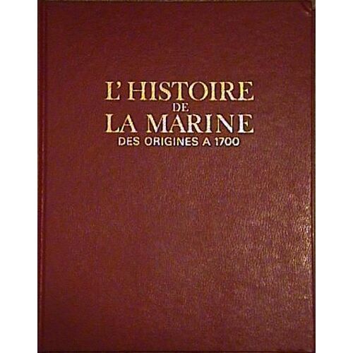 Tintin Raconte...L'histoire De La Marine Des Origines À 1700