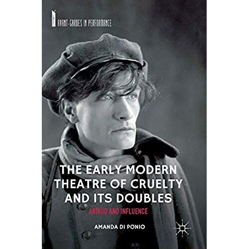 The Early Modern Theatre Of Cruelty And Its Doubles