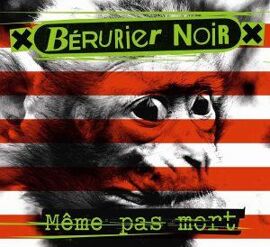 Berurier Noir - Meme Pas Mort