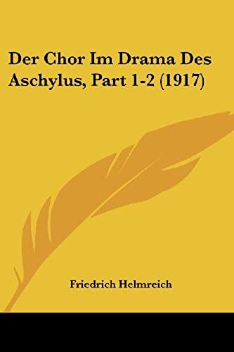 Der Chor Im Drama Des Aschylus, Part 1-2 (1917)