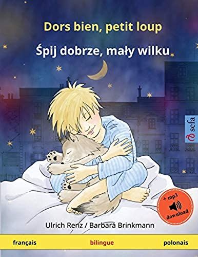 Dors Bien, Petit Loup - ¿Pij Dobrze, Ma¿Y Wilku (Français - Polonais)