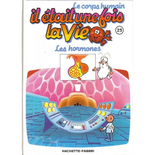 Il Était Une Fois La Vie, Les Hormones