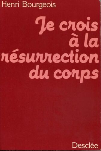 Je Crois À La Résurrection Du Corps