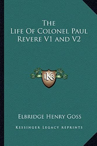 The Life Of Colonel Paul Revere V1 And V2