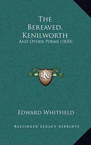 The Bereaved, Kenilworth: And Other Poems (1830)