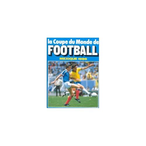 La Coupe Du Monde De Football Mexique 1986