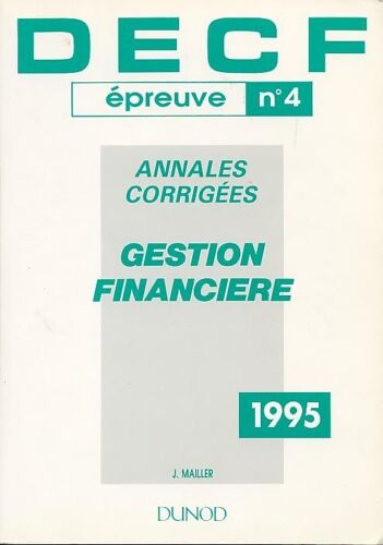 Decf, Annales Corrigées, 1984 À 1994 Inclus Tome 4 - Gestion Financière