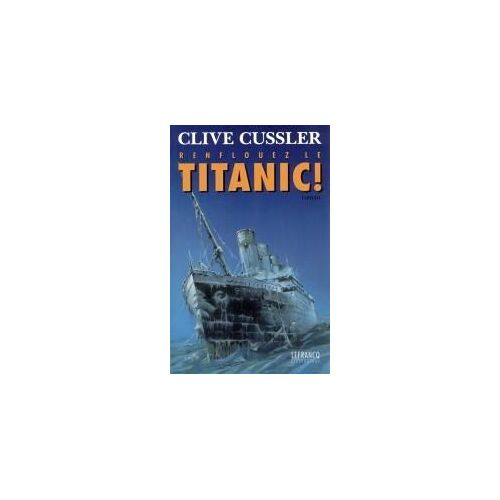 Renflouez Le "Titanic" !