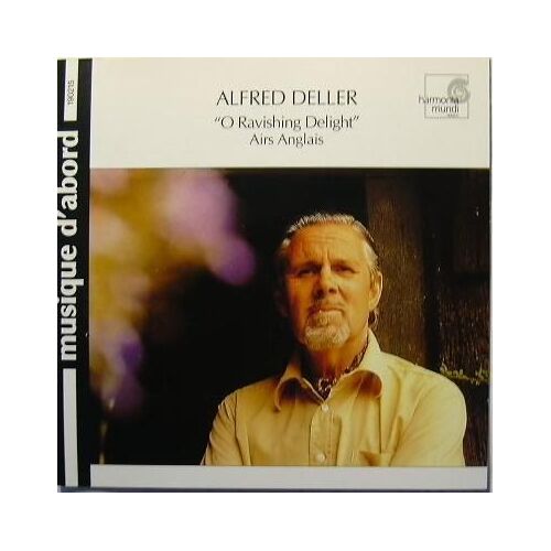O Ravishing Delight : Airs Anglais Des Xvii & Xviii Siecles Deller, Contre-Ténor