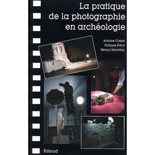 La Pratique De La Photographie En Archéologie