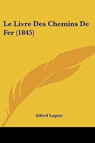 Le Livre Des Chemins De Fer (1845)