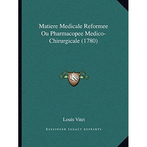 Matiere Medicale Reformee Ou Pharmacopee Medico-Chirurgicale (1780)