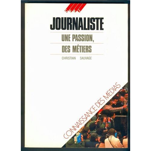 Journaliste, Une Passion, Des Métiers