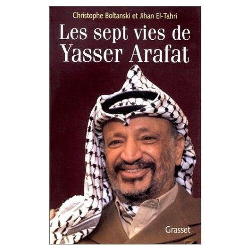 Les Sept Vies De Yasser Arafat
