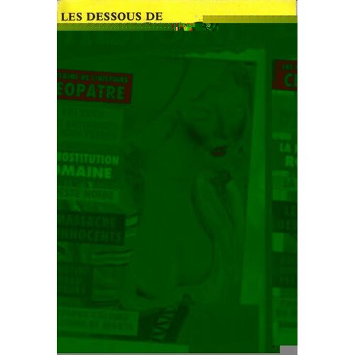 Les Dessous De L'histoire N° 01, Le Roi Cocu Marie Antoinette Et Le Beau Fersen