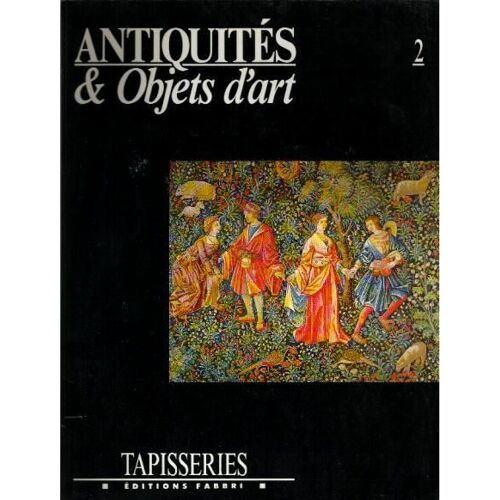 Antiquités & Objets D'art N° 02 : Tapisseries