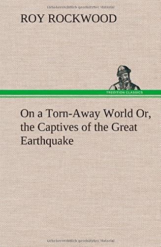 On A Torn-Away World Or, The Captives Of The Great Earthquake