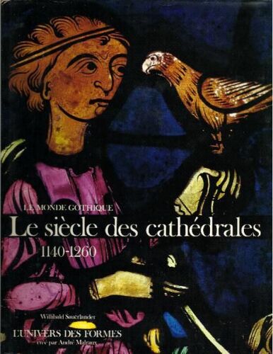 Le Monde Gothique Tome 1 - Le Siècle Des Cathédrales