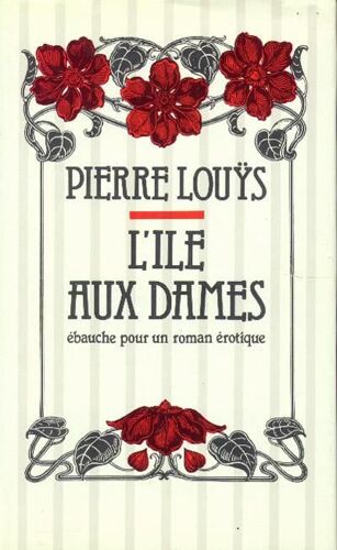 L'île Aux Dames - Ébauche Pour Un Roman Érotique
