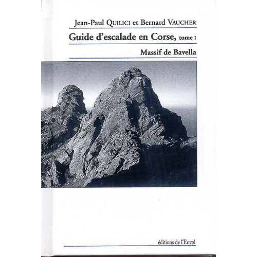 Guide D'escalade En Corse - Tome 1, Massif De Bavella