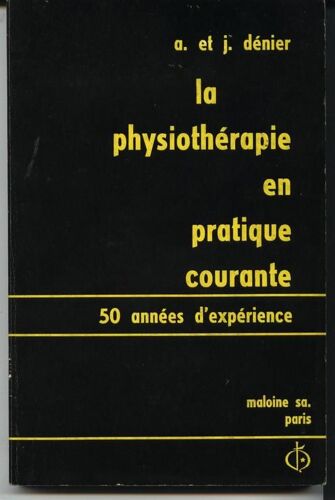 La Physiothérapie En Pratique Courante-50 Années D'expérience