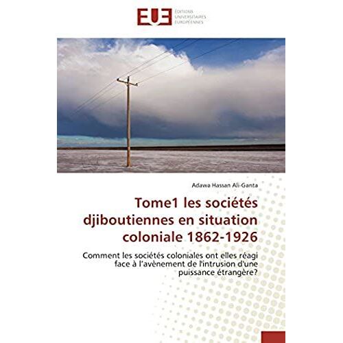 Tome1 Les Sociétés Djiboutiennes En Situation Coloniale 1862-1926