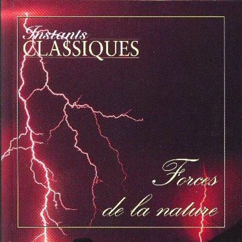 Instants Classiques, Forces De La Nature