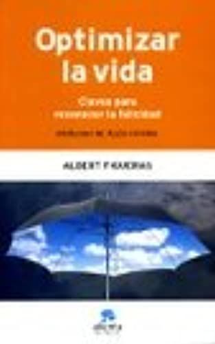 Figueras I Sunyé, A: Optimizar La Vida : Claves Para Reconoc