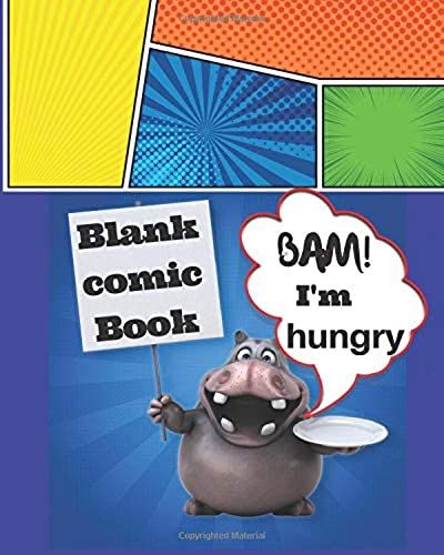 Blank Comic Book: Bam! Fun Hippo Holding Plate Blank Comic Book For Kids Variety Templates / 100 Pages And Size 8" By 10"