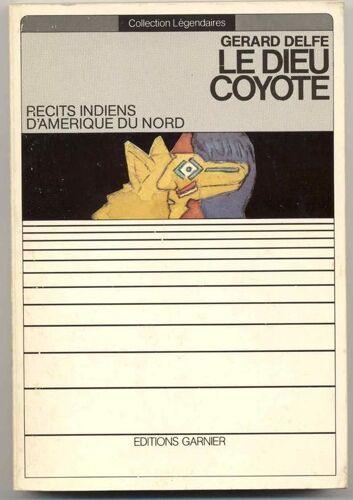 Le Dieu Coyote - Récits Indiens D'amérique Du Nord