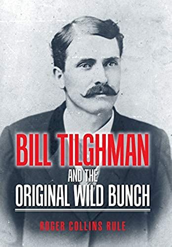 Bill Tilghman And The Original Wild Bunch