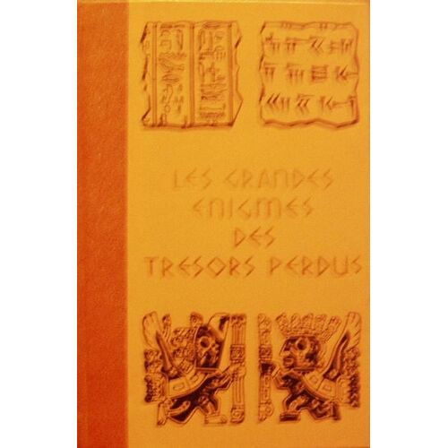 Les Grandes Enigmes Des Tresors Perdus